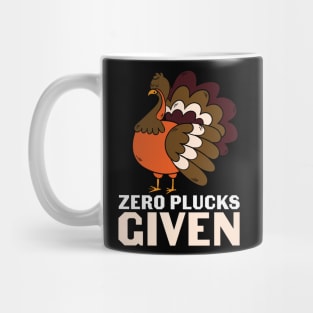 Zero Plucks Given Funny Turkey Lover Thanksgiving Day Gift T-shirt Mug